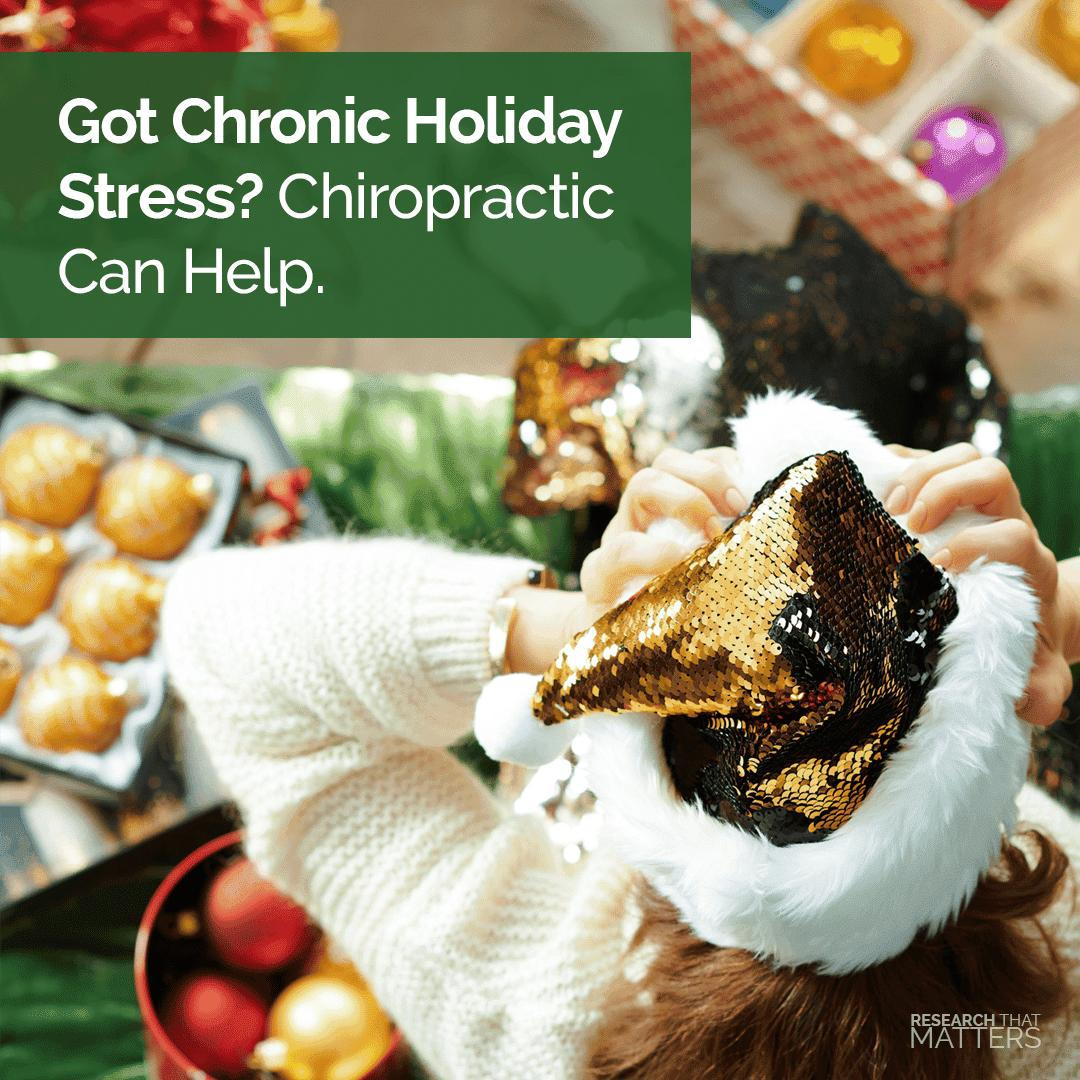 GOT CHRONIC HOLIDAY STRESS? CHIROPRACTIC CAN HELP.