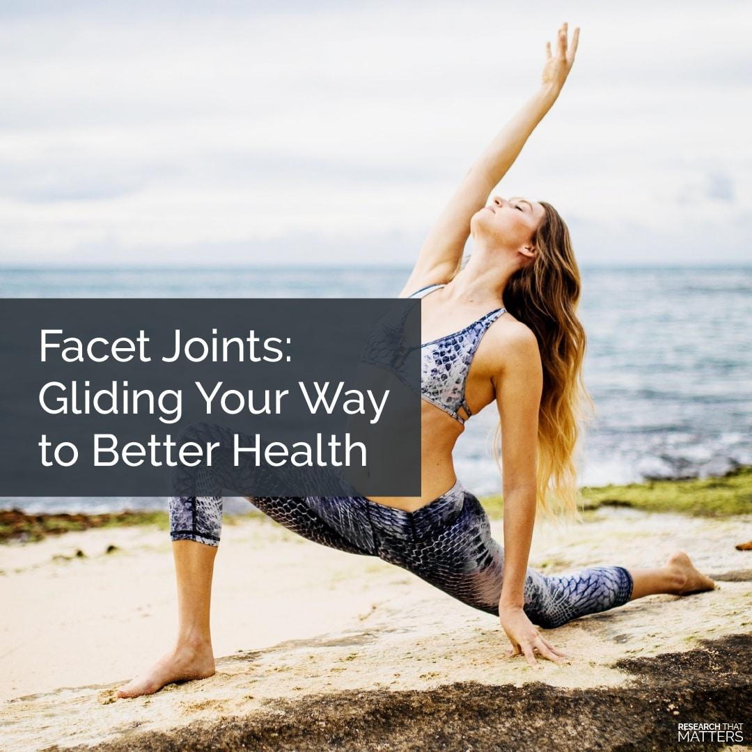 FACET JOINTS: GLIDING YOUR WAY TO BETTER HEALTH