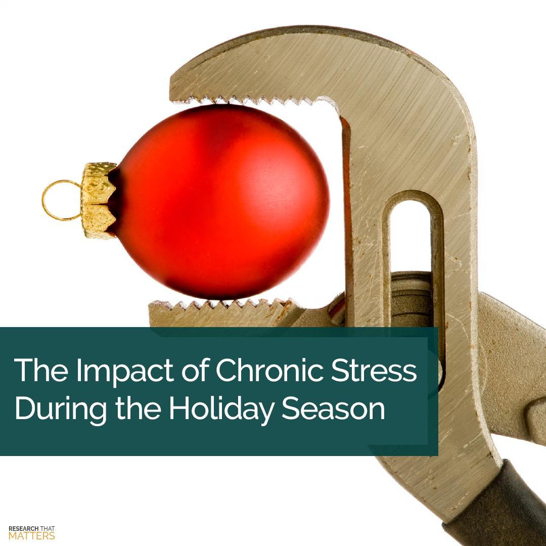 THE IMPACT OF CHRONIC STRESS DURING THE HOLIDAY SEASON