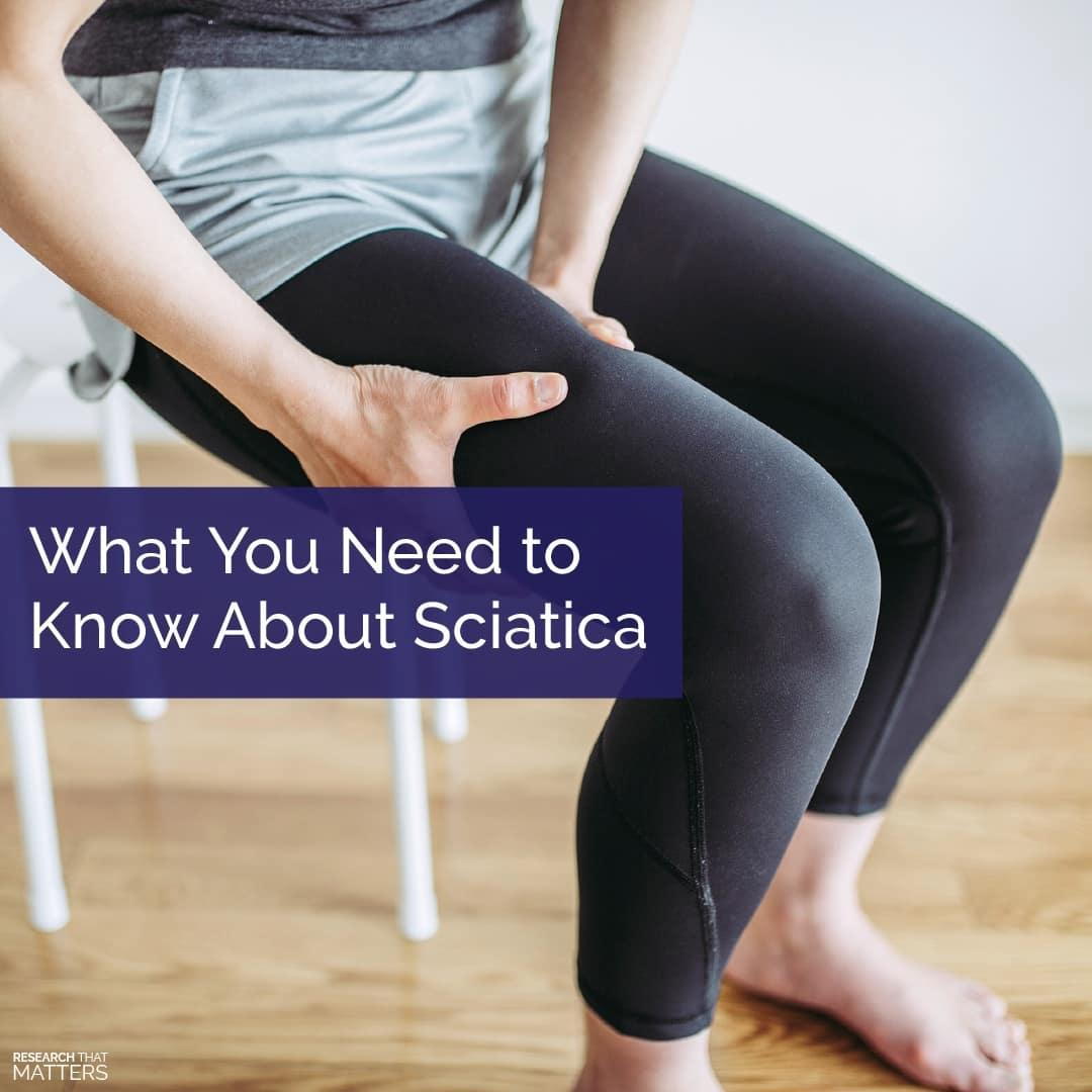 WHAT YOU NEED TO KNOW ABOUT SCIATICA