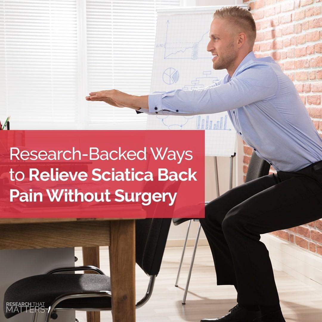 RESEARCH-BACKED WAYS TO RELIEVE SCIATICA BACK PAIN WITHOUT SURGERY