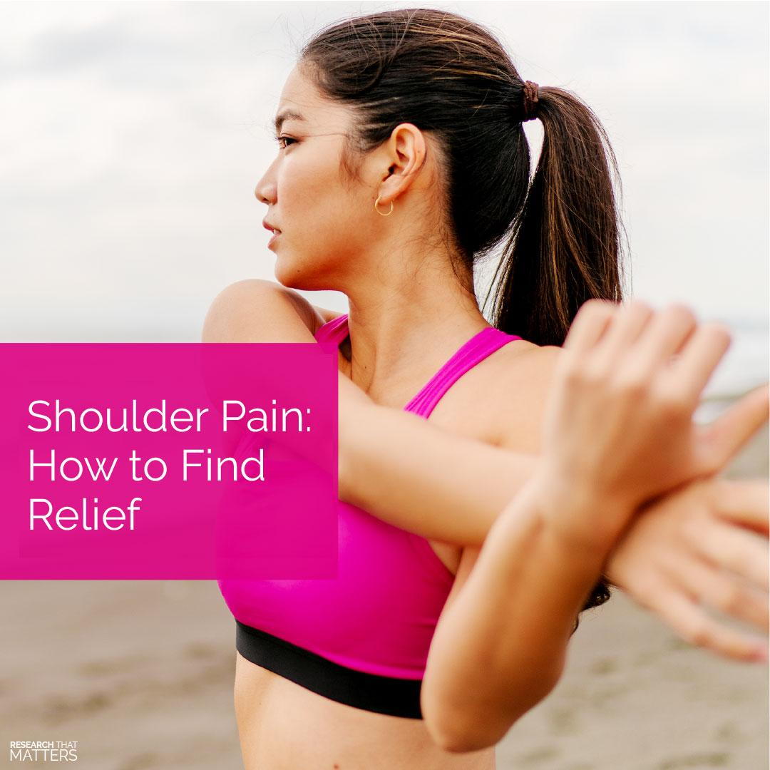 SHOULDER PAIN: HOW TO FIND RELIEF