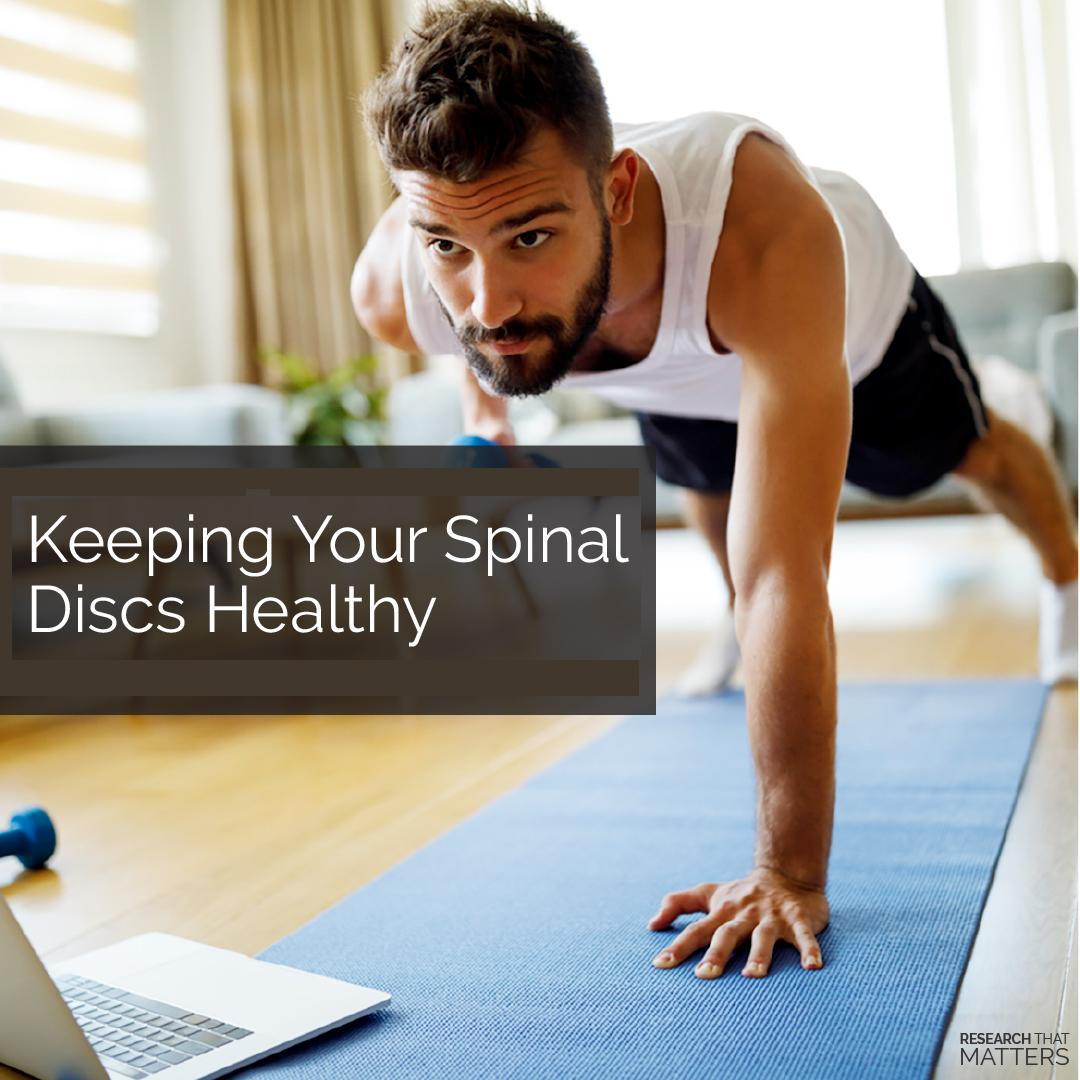 KEEPING YOUR SPINAL DISCS HEALTHY
