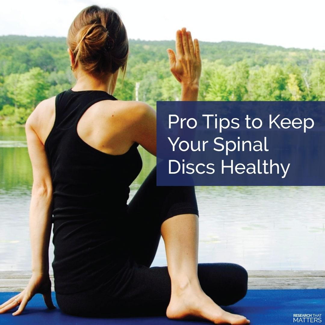 PRO TIPS TO KEEP YOUR SPINAL DISCS HEALTHY