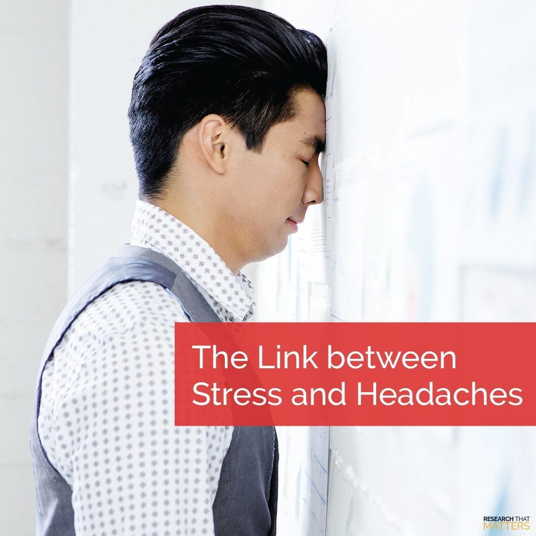 THE LINK BETWEEN STRESS AND HEADACHES