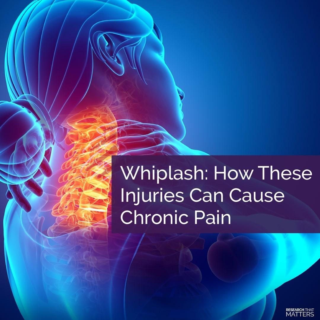WHIPLASH: HOW THESE INJURIES CAN CAUSE CHRONIC PAIN