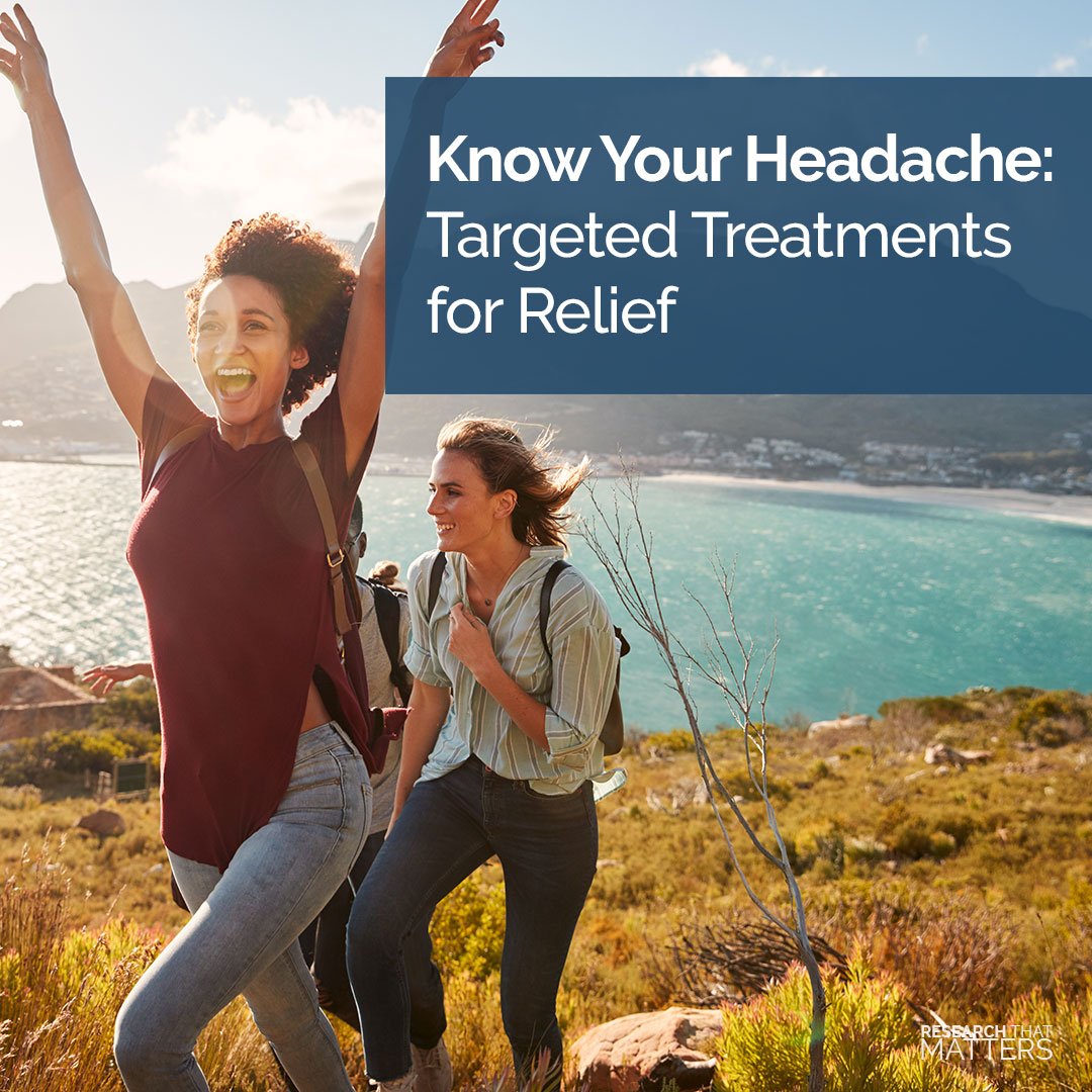 Know Your Headache: Targeted Treatments for Relief