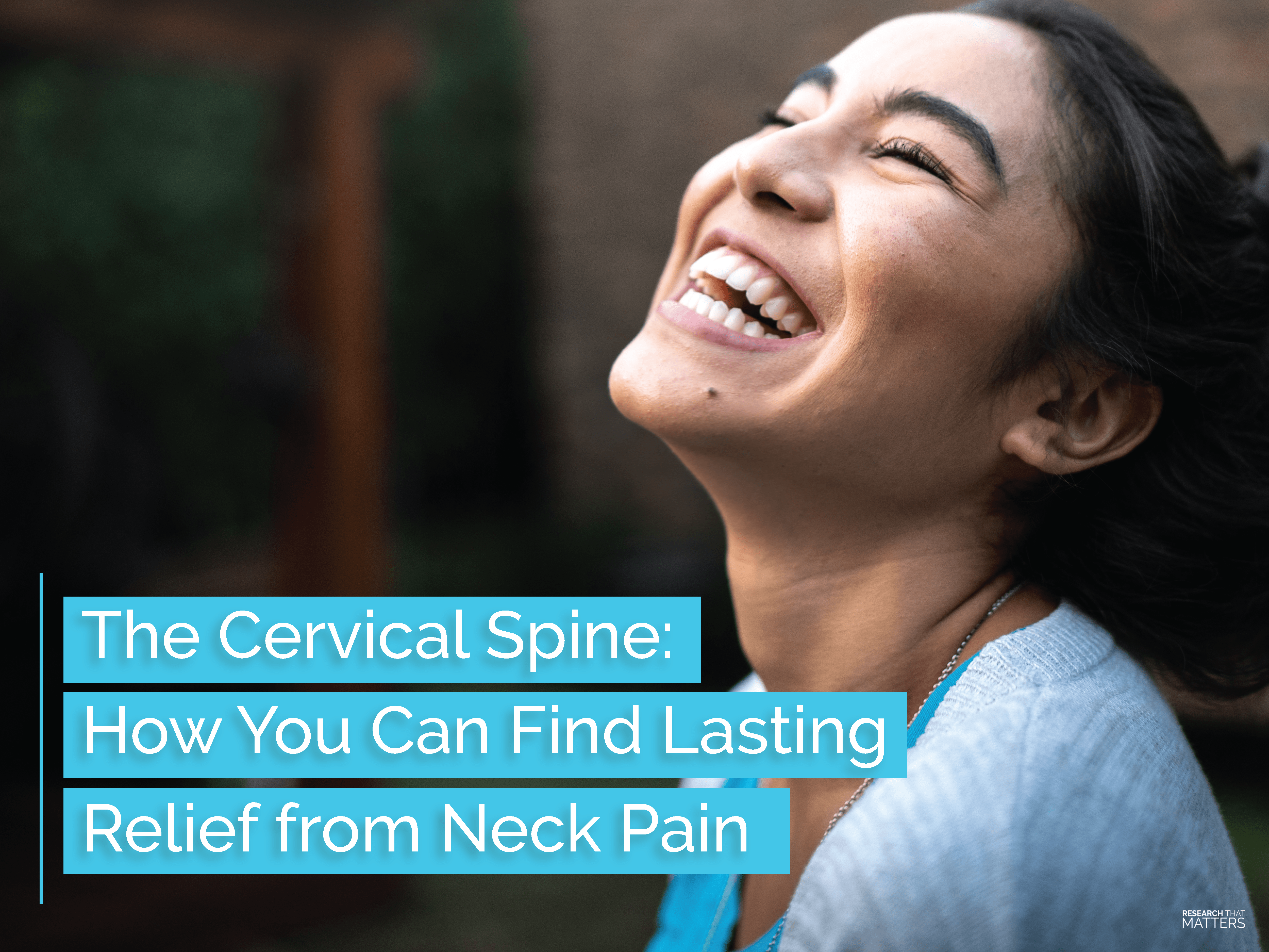 The Cervical Spine: How You Can Find Lasting Relief from Neck Pain