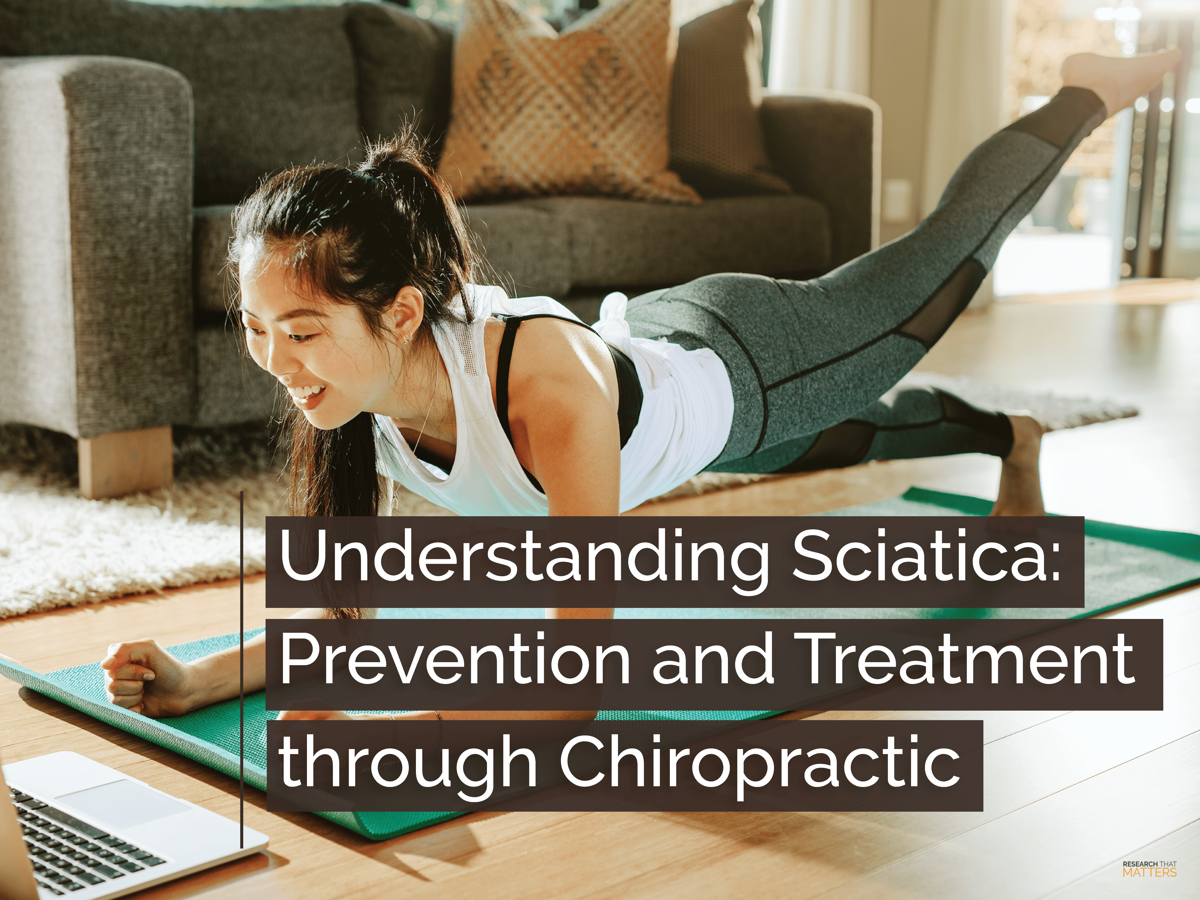 Understanding Sciatica: Prevention and Treatment through Chiropractic